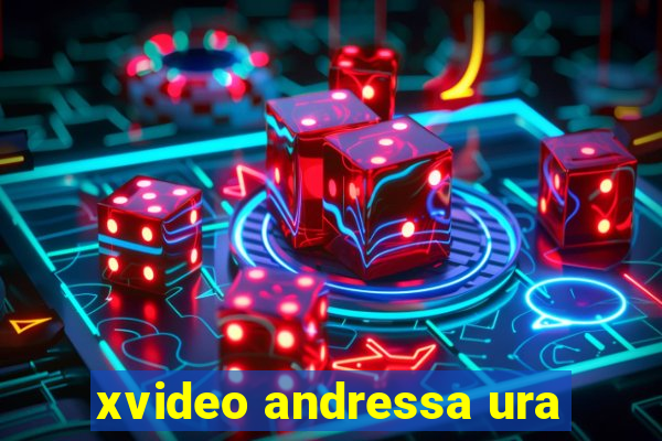 xvideo andressa ura